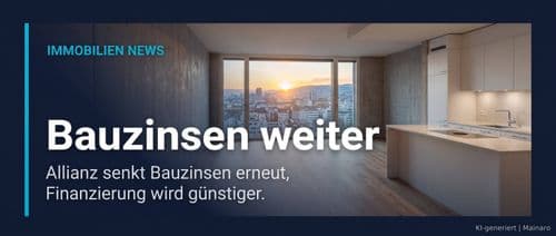 Bauzinsen weiter im Sinkflug: Allianz senkt Finanzierungskonditionen zum zweiten Mal in Folge – Immobilienmarkt Deutschland | KI-generiert mainaro
