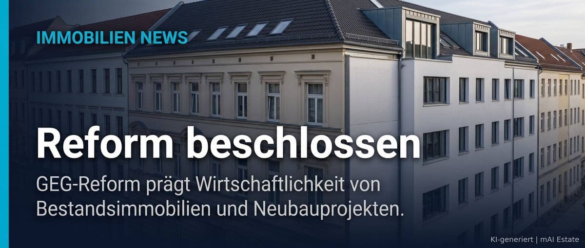GEG-Reform beschlossen: Was das neue Gebäudemodernisierungsgesetz für Ihre Immobilieninvestition bedeutet – Immobilienmarkt Deutschland | KI-generiert mAI Estate